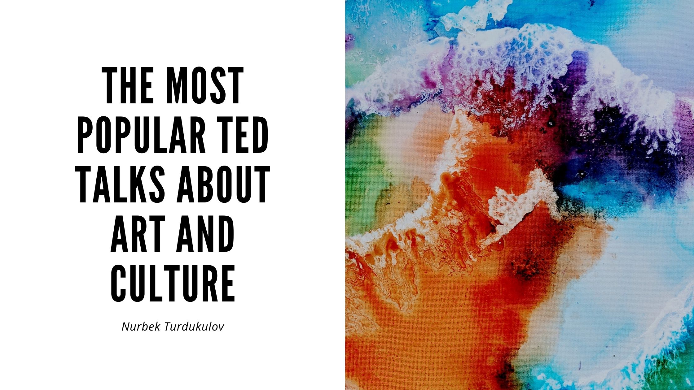 The Most Popular TED Talks about Art and Culture
