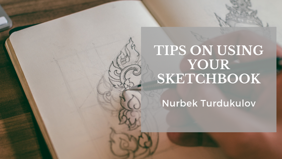 Tips On Using Your Sketchbook